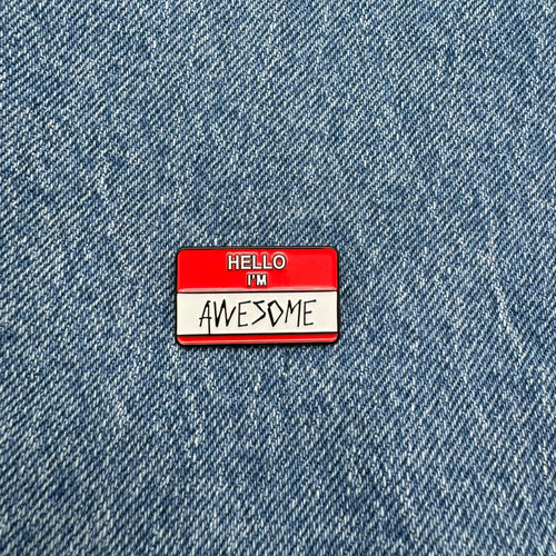 Funny Hello I'm Awesome Enamel Pin