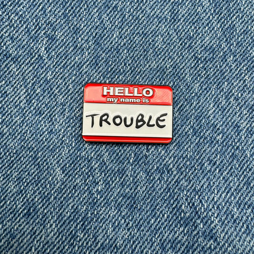 Funny Hello I'm Trouble Enamel Pin