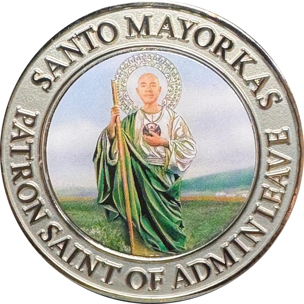 Santo Alejandro N. Mayorkas Homeland Secretary Challenge Coin Saint Mayorkas S1 Patron Saint of Admin Leave CBP HSI FEMA USCC TSA